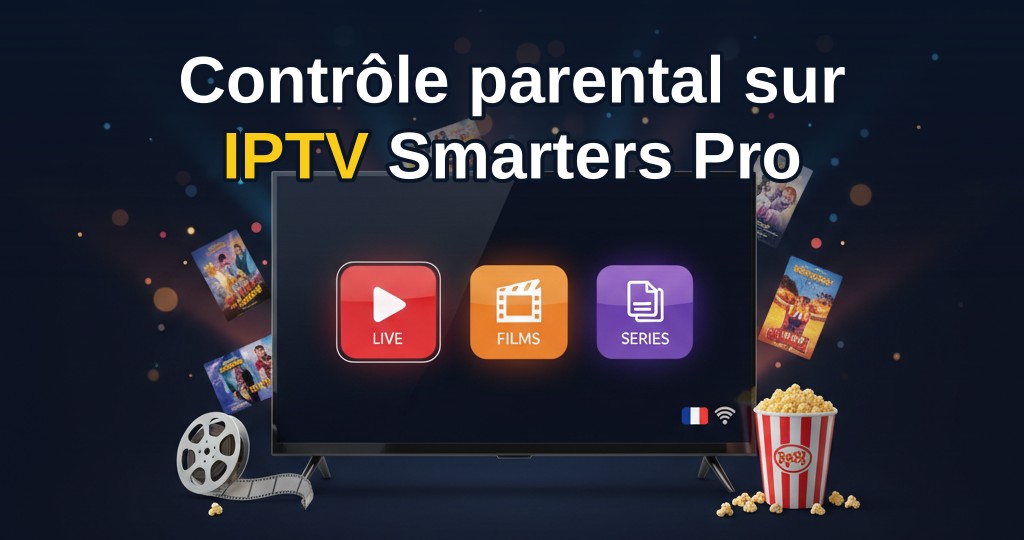 Parent configurant le contrôle parental sur IPTV Smarters Pro sur une télévision connectée